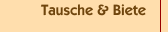 Tausche & Biete